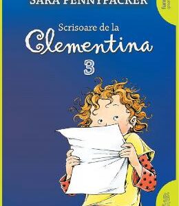 Scrisoare de la Clementina 3 - Sara Pennypacker