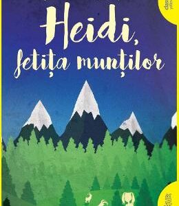 Heidi, fetita muntilor - Johanna Spyri