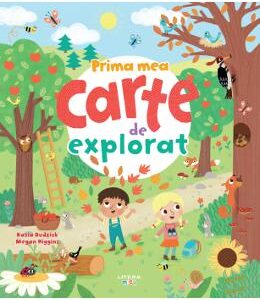 Prima mea carte de explorat - Kasia Dudziuk, Megan Higgins