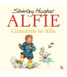 Alfie. Cizmulitele lui Alfie - Shirley Hughes