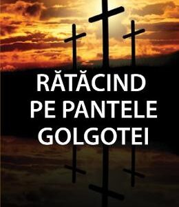 Ratacind pe pantele Golgotei - Nicolae Dumitru