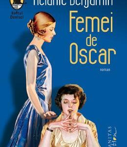 Femei de Oscar - Melanie Benjamin