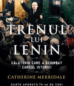 Trenul lui Lenin - Catherine Merridale