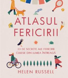 Atlasul fericirii - Helen Russell