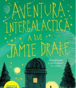 Aventura intergalactica a lui Jamie Drake - Christopher Edge