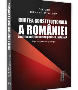 Curtea Constitutionala a Romaniei Ed.2 - Ioan Vida, Ioana Cristina Vida