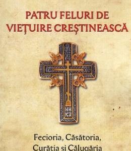 Patru feluri de vietuire crestineasca Vol.1 - Nicodim Mandita