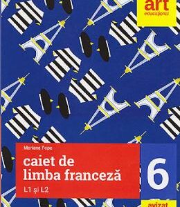 Caiet de limba franceza L1 si L2 - Clasa 6 - Mariana Popa