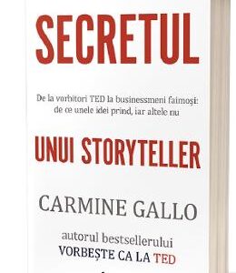 Secretul unui storyteller - Carmine Gallo