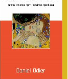 Dorinta, pasiune, spiritualitate - Daniel Odier