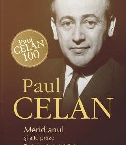 Meridianul si alte proze - Paul Celan