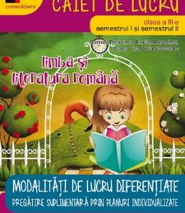 Limba romana - Clasa 3. Sem.1+2 - Caiet. Modalitati de lucru diferentiate - Daniela Berechet