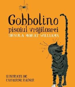 Gobbolino, pisoiul vrajitoarei - Ursula Moray Williams