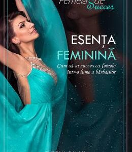 Femeia de succes. Esenta feminina - Theona Balan