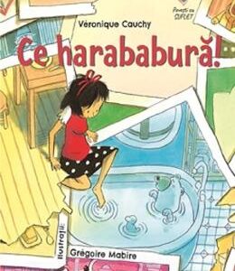 Ce harababura! - Veronique Cauchy