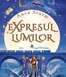 Expresul lumilor Vol.1 - Anca Sturm