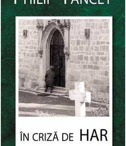 In criza de har - Philip Yancey