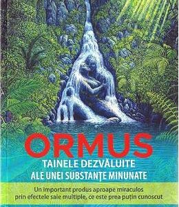 Ormus. Tainele dezvaluite ale unei substante minunate - Gregorian Bivolaru