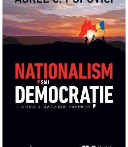 Nationalism sau democratie - Aurel C. Popovici