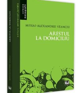 Arestul la domiciliu - Mihai Alexandru Stanciu