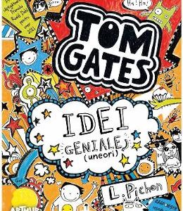 Tom Gates Vol.4: Idei geniale (uneori) - L. Pichon