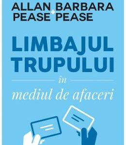 Limbajul trupului in mediul de afaceri - Allan Pease, Barbara Pease