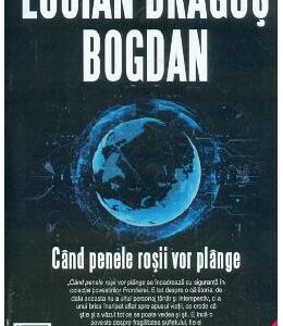 Cand penele rosii vor plange - Lucian-Dragos Bogdan