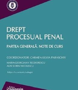 Drept procesual penal. Partea generala. Note de curs Ed.2 - Carmen-Silvia Paraschiv