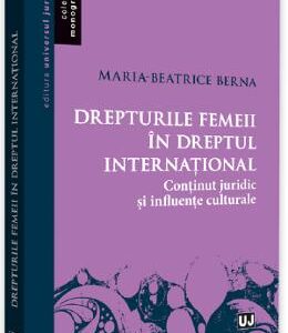 Drepturile femeii in dreptul international - Maria-Beatrice Berna