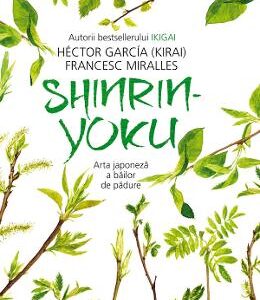 Shinrin-yoku. Arta japoneza a bailor de padure - Hector Garcia, Francesc Mirall