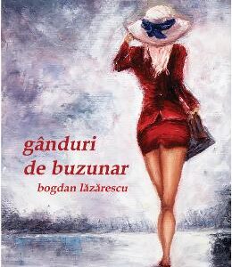 Ganduri de buzunar - Bogdan Lazarescu