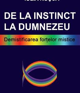 De la instinct la Dumnezeu - Iulia Rosca