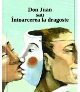 Don Juan sau intoarcerea la dragoste - Ioan Constantinescu