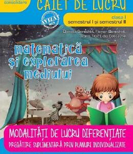 Matematica - Clasa 1. Sem.1+2 - Caiet modalitati de lucru diferentiate - Daniela Berechet