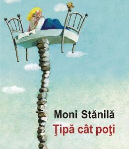 Tipa cat poti - Moni Stanila