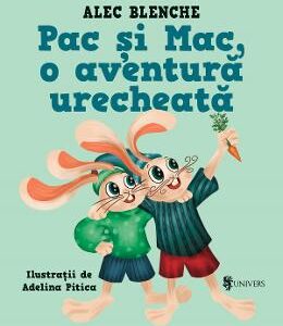 Pac si Mac, o aventura urecheata - Alec Blenche