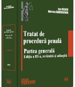 Tratat de procedura penala. Partea generala - Ion Neagu , Mircea Damaschin