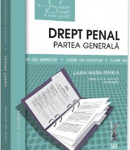 Drept penal. Partea generala. Caiet de seminar Ed.4 - Laura Maria Stanila