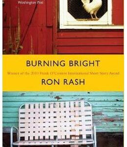 Burning Bright - Ron Rash