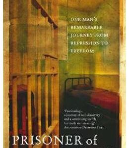 Prisoner of Conscience: One man's remarkable journey from repression to freedom - Charles Yeats