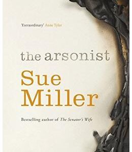 The Arsonist - Sue Miller