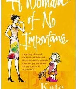 A Woman Of No Importance - Kate Konopicky