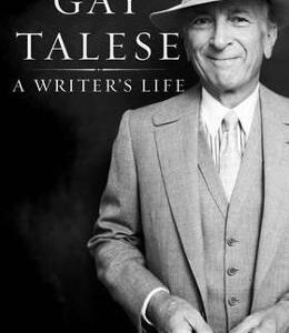 A Writer's Life - Gay Talese