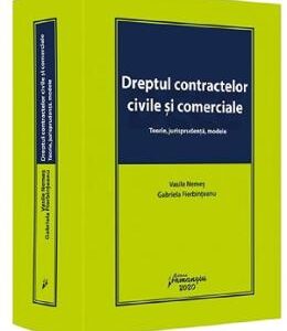 Dreptul contractelor civile si comerciale. Teorie, jurisprudenta, modele - Vasile Nemes, Gabriela Fierbinteanu