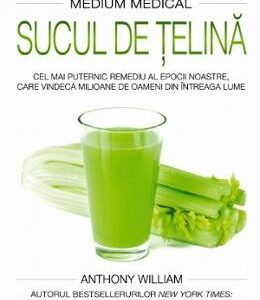 Sucul de telina - Anthony William