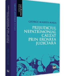 Prejudiciul nepatrimonial cauzat prin eroarea judiciara - George Mara