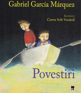 Povestiri - Gabriel Garcia Marquez