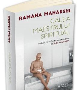 Calea maestrului spiritual - Ramana Maharshi