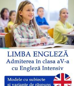 Limba engleza. Admiterea in clasa 5 cu engleza intensiv - Denissa Bularda