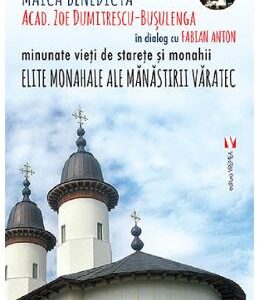 Elite monahale ale Manastirii Varatec - Zoe Dumitrescu-Busulenga, Fabian Anton